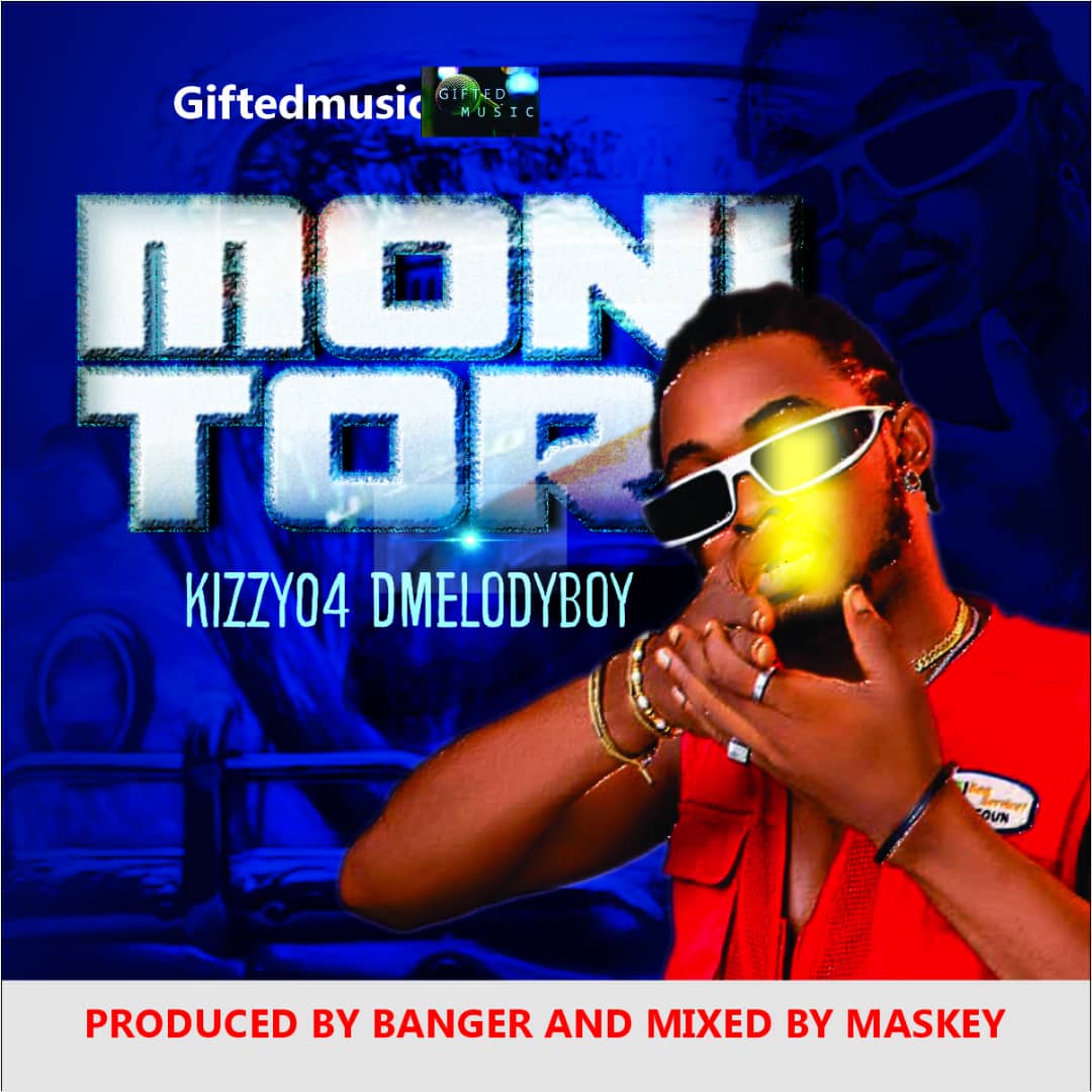 Kizzy04 Dmelodyboy – Monitor.mp3 | Free download on 9jaflix.net