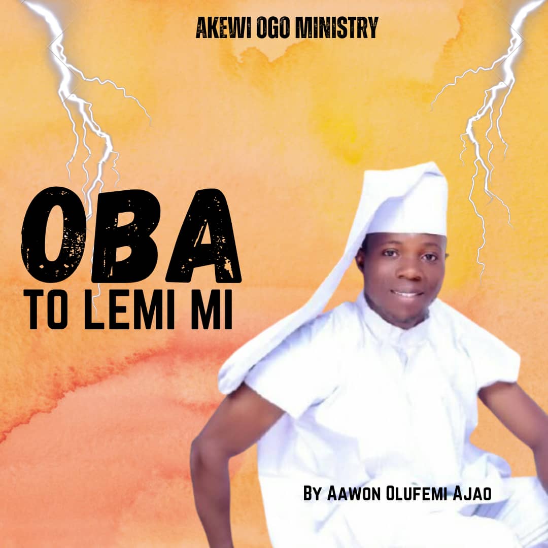 Akewi Ogo – OBA TO LEMI MI.mp3 || Free download on 9jaflix.net