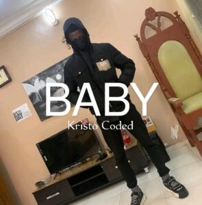 Kristo Coded – Baby.mp3 || Free download on 9jaflix.net