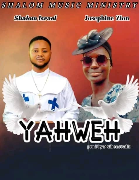 Shalom Israel ft Josephine Zion – YAHWEH.mp3 || Free download on 9jaflix.net .mp3