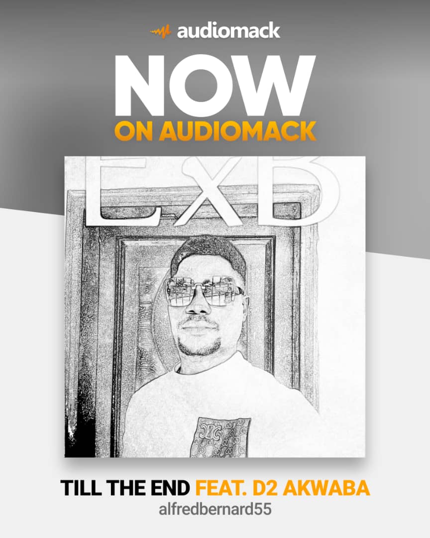 ExB ft D2 akwaba – Till d end.mp3 || Free download on 9jaflix.net