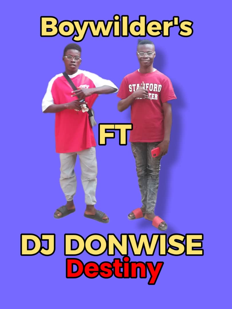DJ DONWISE ft Boywilder’s – Destiny.mp3 || Free download on 9jaflix.net