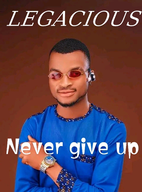 Legacious – Never give up.mp3 || Free download on 9jaflix.net