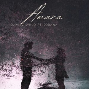 Davizz Wrld ft Jobana – Amara.mp3 || Free download on 9jaflix.net
