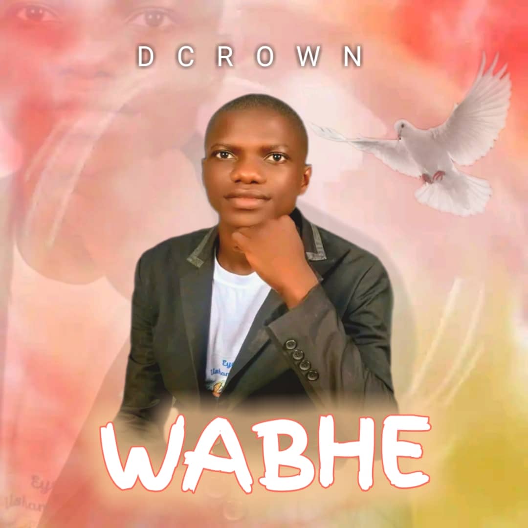 Dcrown – Wabhe.mp3 || Free download on 9jaflix.net
