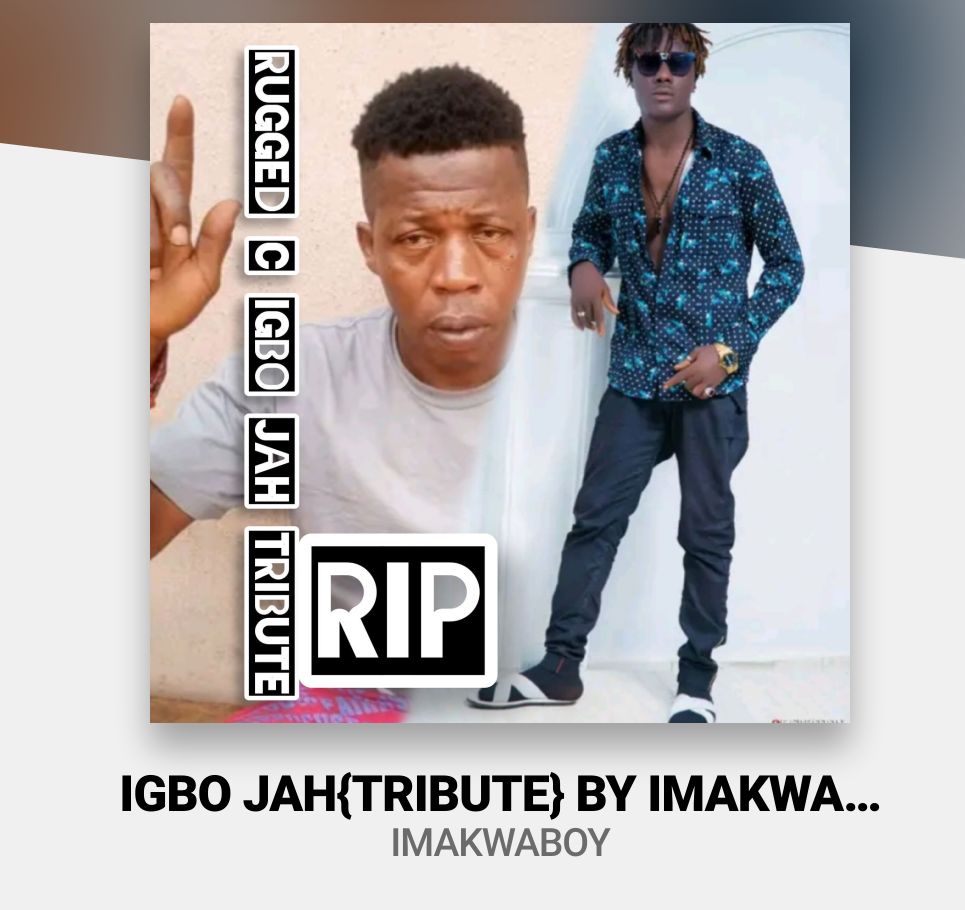 Imakwaboy_Igbo Jah(tribute)
