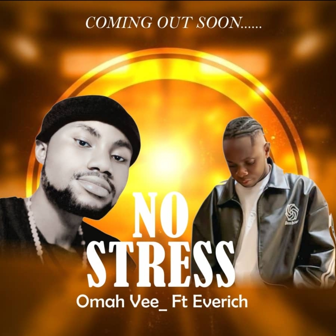 No stress by omah vee ft everich